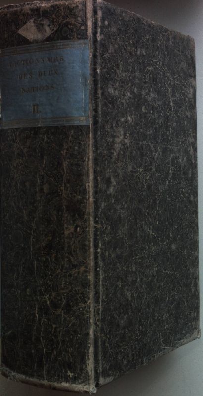 Nouveau Dictionnaire francais-allemand et allemand-francais a l'usage des deux nations: TOME SECOND contenant l'allemand expliqué par le Francais