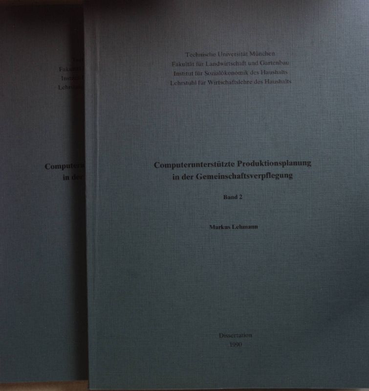 Computerunterstützte Produktionsplanung in der Gemeinschaftsverpflegung (2 Bände KOMPLETT) - Dissertation