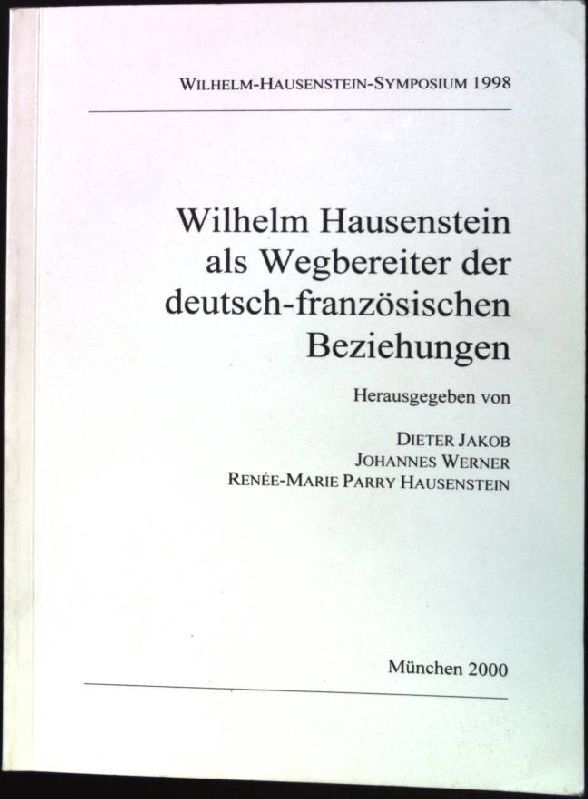 Wilhelm Hausenstein als Wegbereiter der deutsch-französischen Beziehungen