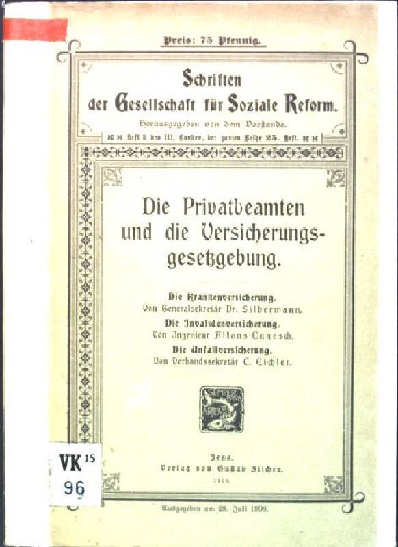 Die Privatbeamten und die Versicherungsgesetzgebung- I. Krankenversicherung, II. Invalidenversicherung, III. Unfallversicherung