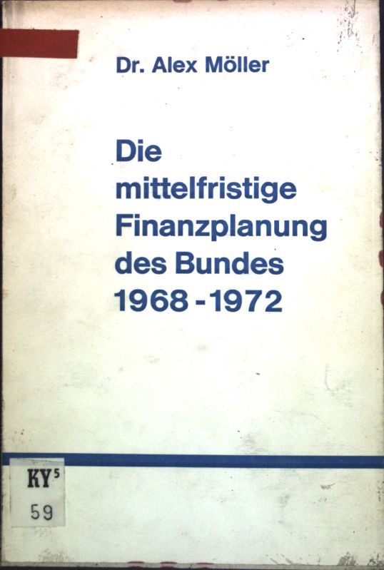 Die mittelfristige Finanzplanung des Bundes 1968-1972