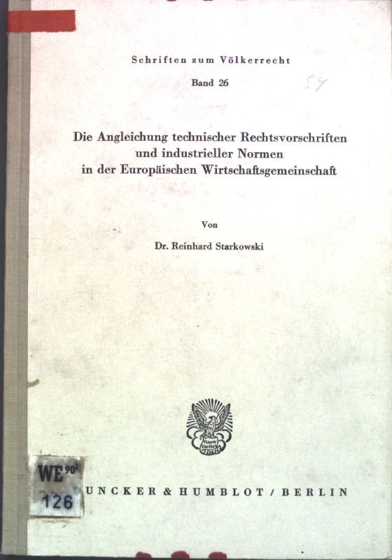 Die Angleichung technischer Rechtsvorschriften und industrieller Normen in der Europäischen Wirtschaftsgemeinschaft
