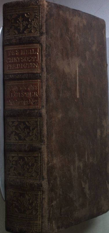 Vollständiges Register über des heiligen Johannes Chrysostomus, Predigten und kleine Schriften, in zehn Theilen bestehend, worinn, nach alphabetischer Ordnung, alle merkwürdige Gegenstände deutlich vor Augen gelegt werden