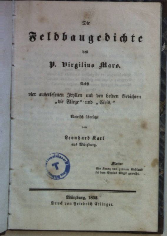 Die Feldbaugedichte (nebst vier auserlesenen Idyllen und den beiden Gedichten die Fliege und Ciris