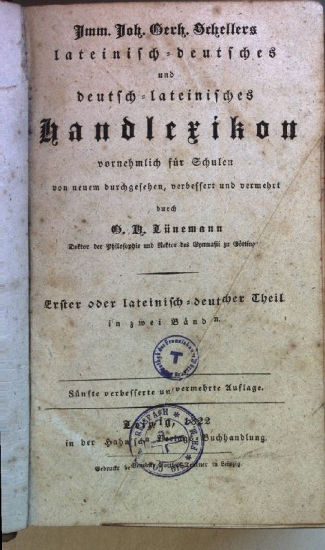 Imm. Joh. Gerh. Schellers Handlexikon: Erster oder lateinisch-deutscher Theil in zwei Bänden: Erste Abtheilung A - L/ Zweite Abtheilung: M - Z (2 Theile KOMPLETT in einem Band)
