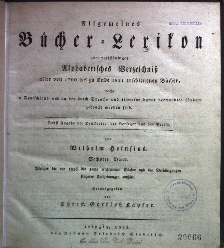 Allgemeines Bücher-Lexikon oder vollständiges alphabetisches Verzeichniß aller von 1700 bis zu Ende 1821 erschienenen Bücher...: SECHSTER BAND: welcher die von 1816 bis 1821 erschienenen Bücher und die Berichtigungen früherer Erscheinungen enthält