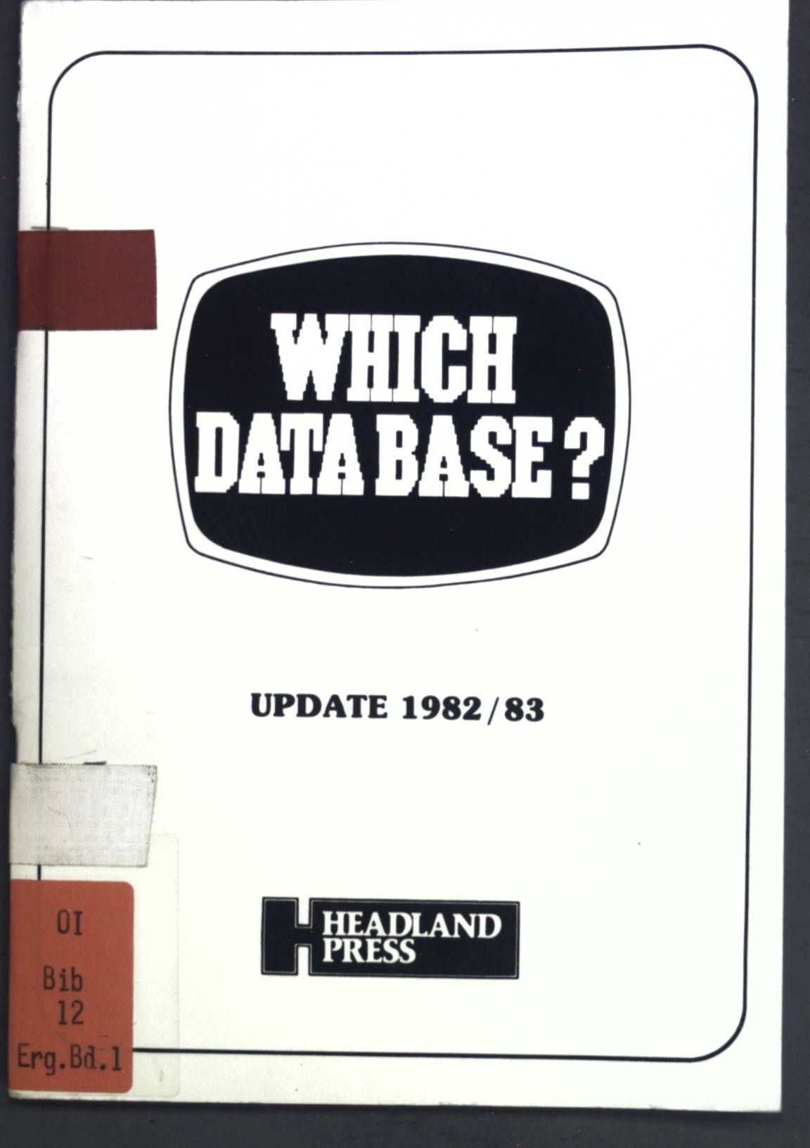 Which database? An evaluative guide to online bibliographic databases in business and the social sciences - Update 1982/83