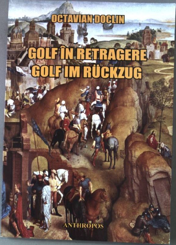 Golf im Rückzug : (55 Gedichte) = Golf in retragere