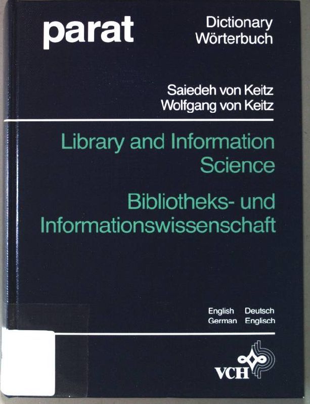 Dictionary of library and information science : English/German, German/English = Wörterbuch Bibliotheks- und Informationswissenschaft