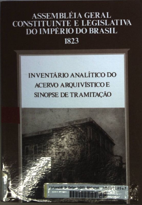 Inventario analitico de arquivo da assembleia geral constituinte e legislativa do imperio do Brasil 1823: Descricao do acervo e sinopse de tramitacao