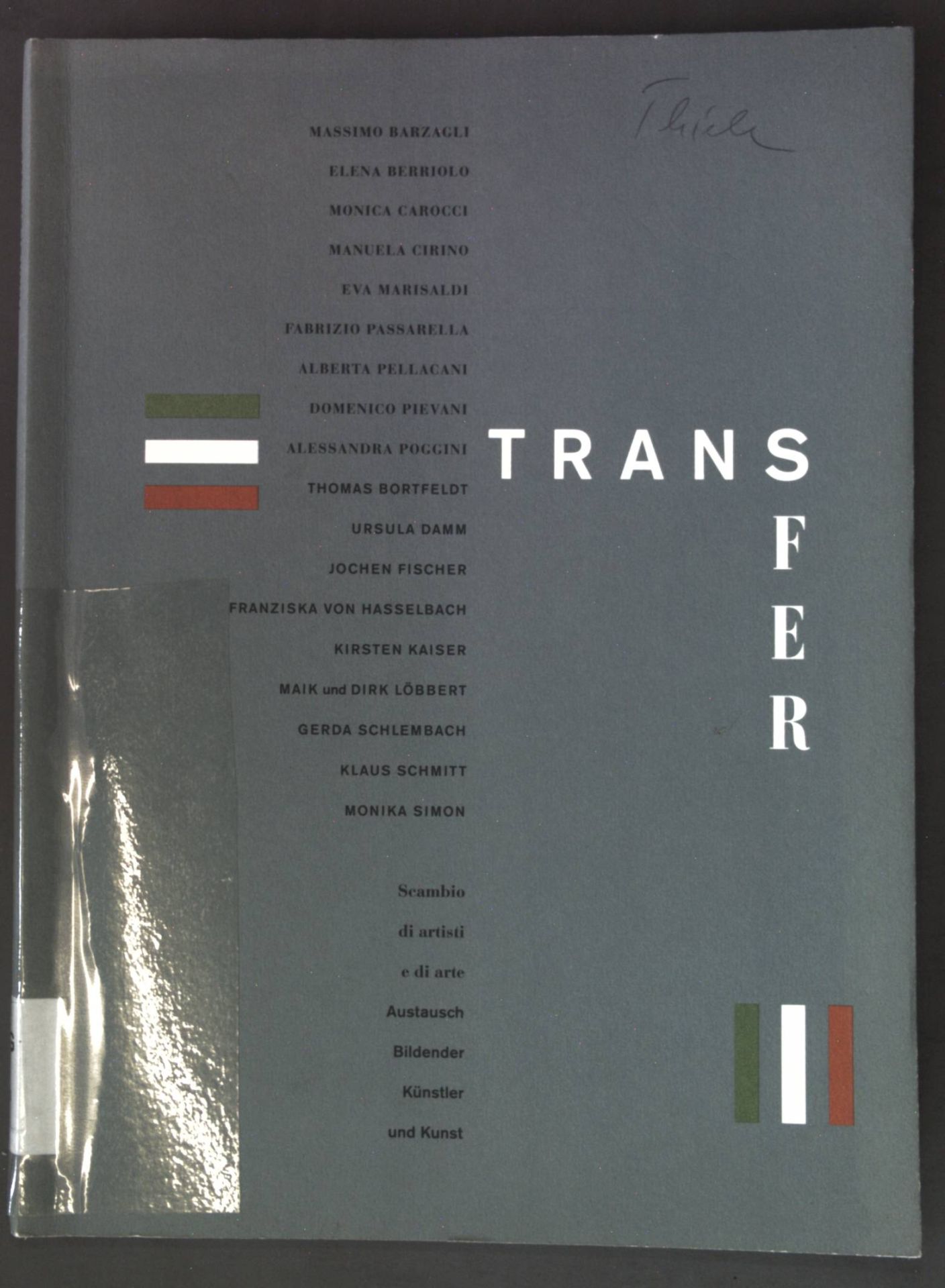 Transfer: Austausch Bildender Künstler und Kunst / Scambio di artisti e di arte