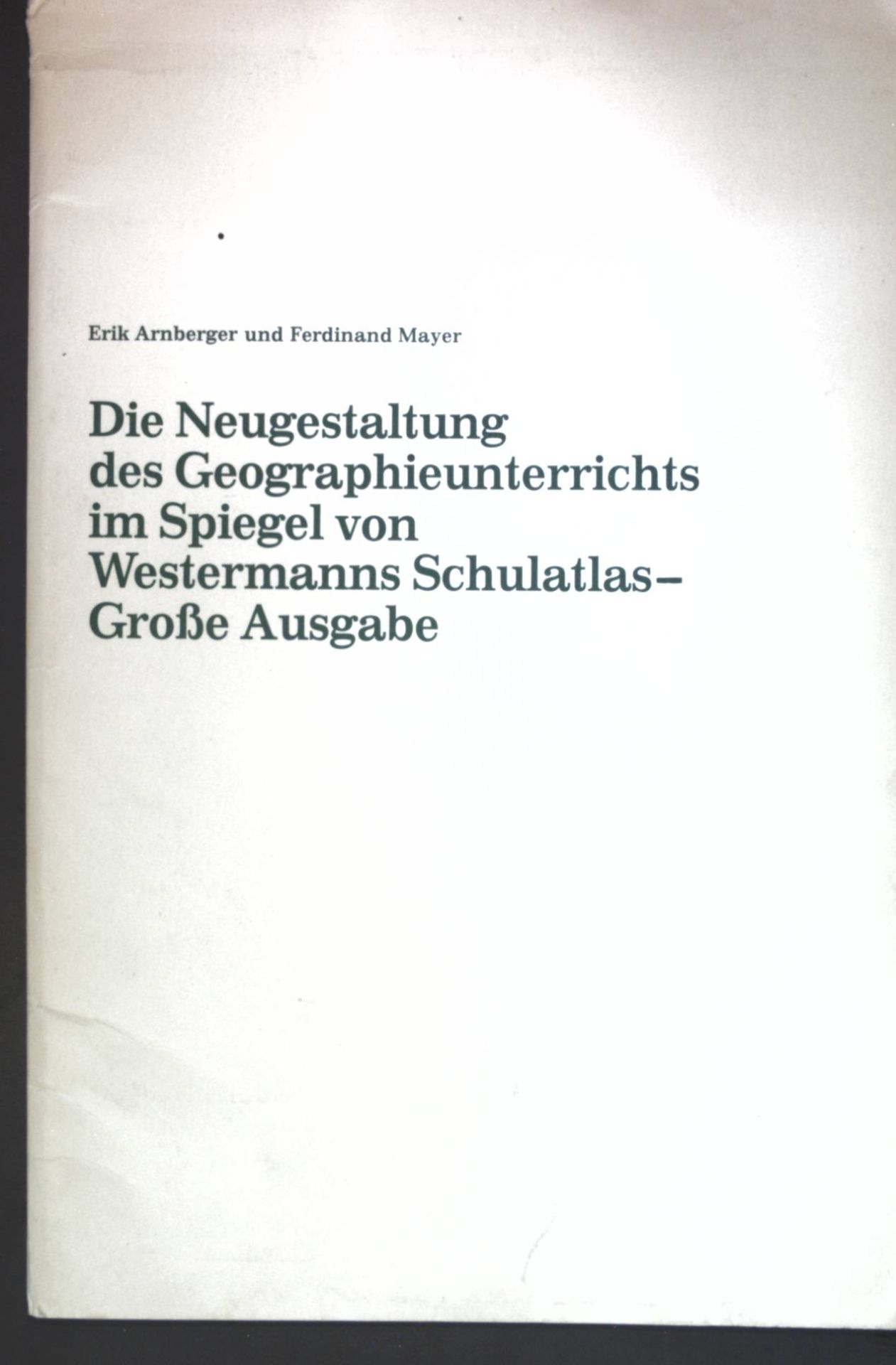 Die Neugestaltung des Geographieunterrichts im Spiegel von Westermanns Schulatlas - Große Ausgabe