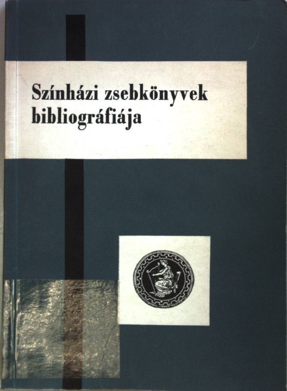 A Magyarorszagon Megjelent Szinhazi Zsebkönyvek Bibliografiaja: XVIII - XIX. Szazad/ Bibliographie der in Ungarn erschienenen Theaterkalender XVIII - XIX. Jahrhundert