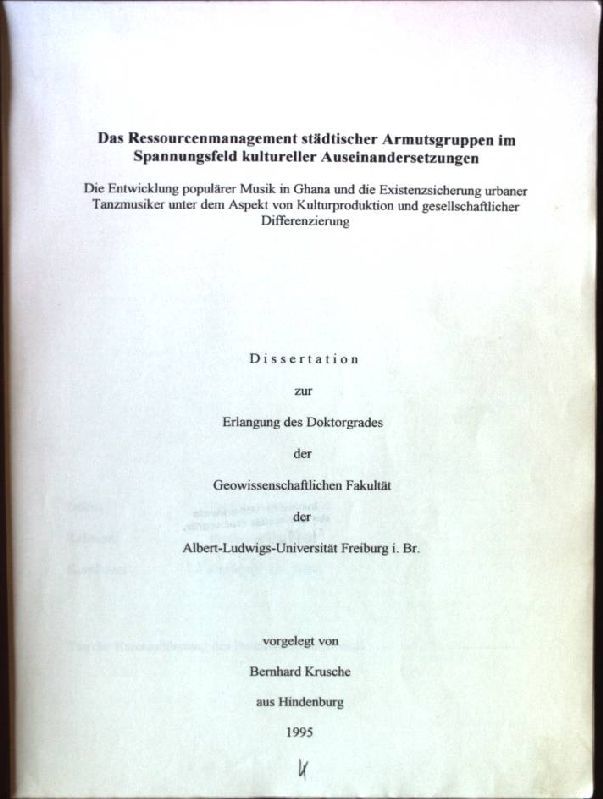 Das Ressourcenmanagement städtischer Armutsgruppen im Spannungsfeld kultureller Auseinandersetzungen. Die Entwicklung populärer Musik in Ghana und die Existenzsicherung urbaner Tanzmusiker unter dem Aspekt von Kulturproduktion und gesellschaftlicher Differenzierung