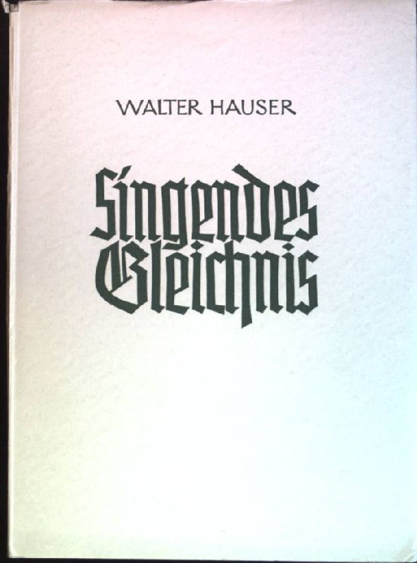 Singendes Gleichnis : Gedichte