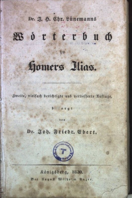 Dr. J.H. Chr. Lünemanns Wörterbuch zu Homers Ilias