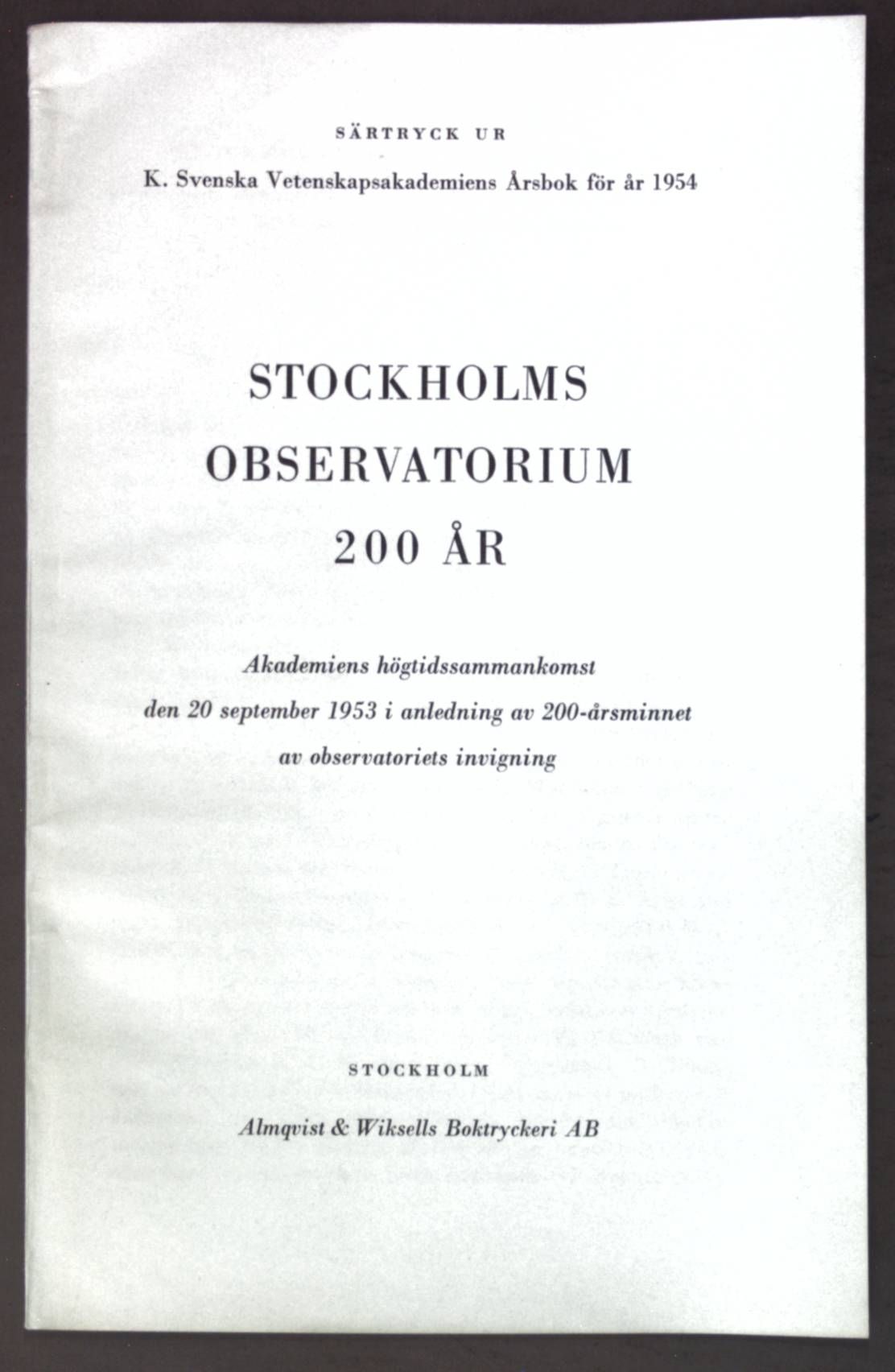 Stockholms Observatorium 200 ar: Akademiens högtidssammankomst den 20 september 1953 i anledning av 200-arsminnet av observatoriets invigning