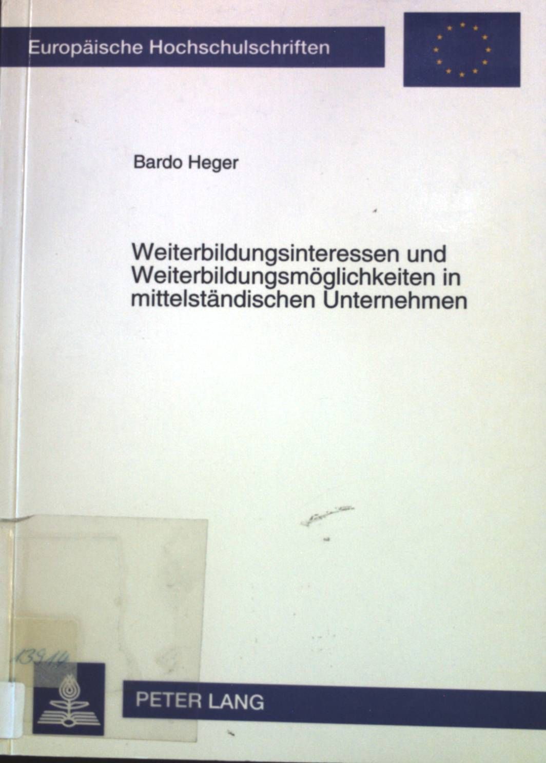 Weiterbildungsinteressen und Weiterbildungsmöglichkeiten in mittelständischen Unternehmen : eine empirische Untersuchung in nordhessischen Betrieben
