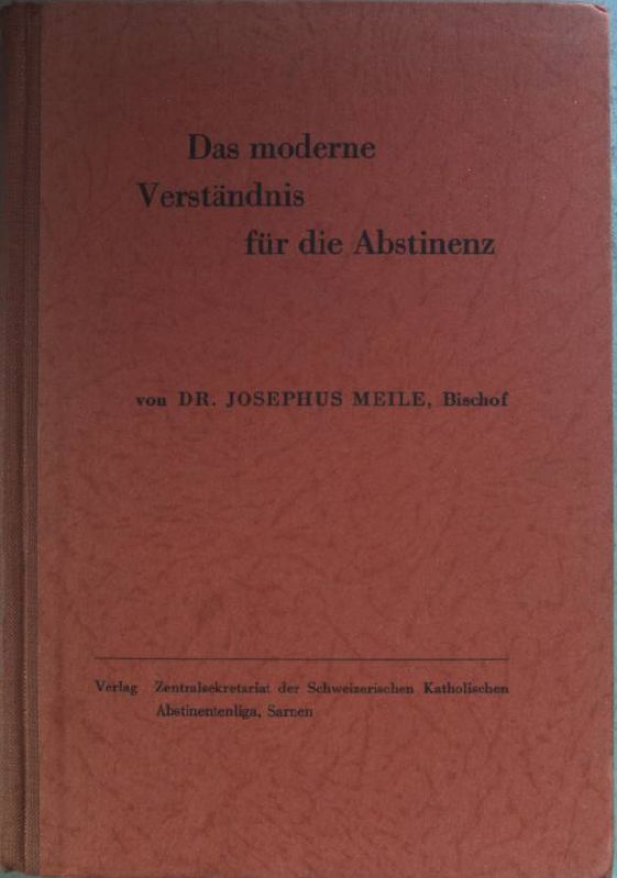 Das moderne Verständnis für die Abstinenz