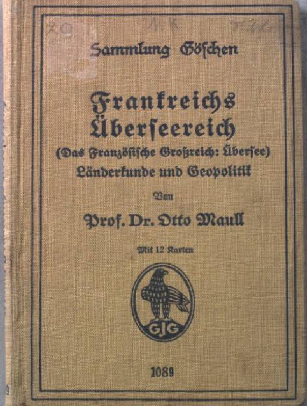 Frankreichs Überseereich (Das Französische Großreich: Übersee) Länderkunde und Geopolitik