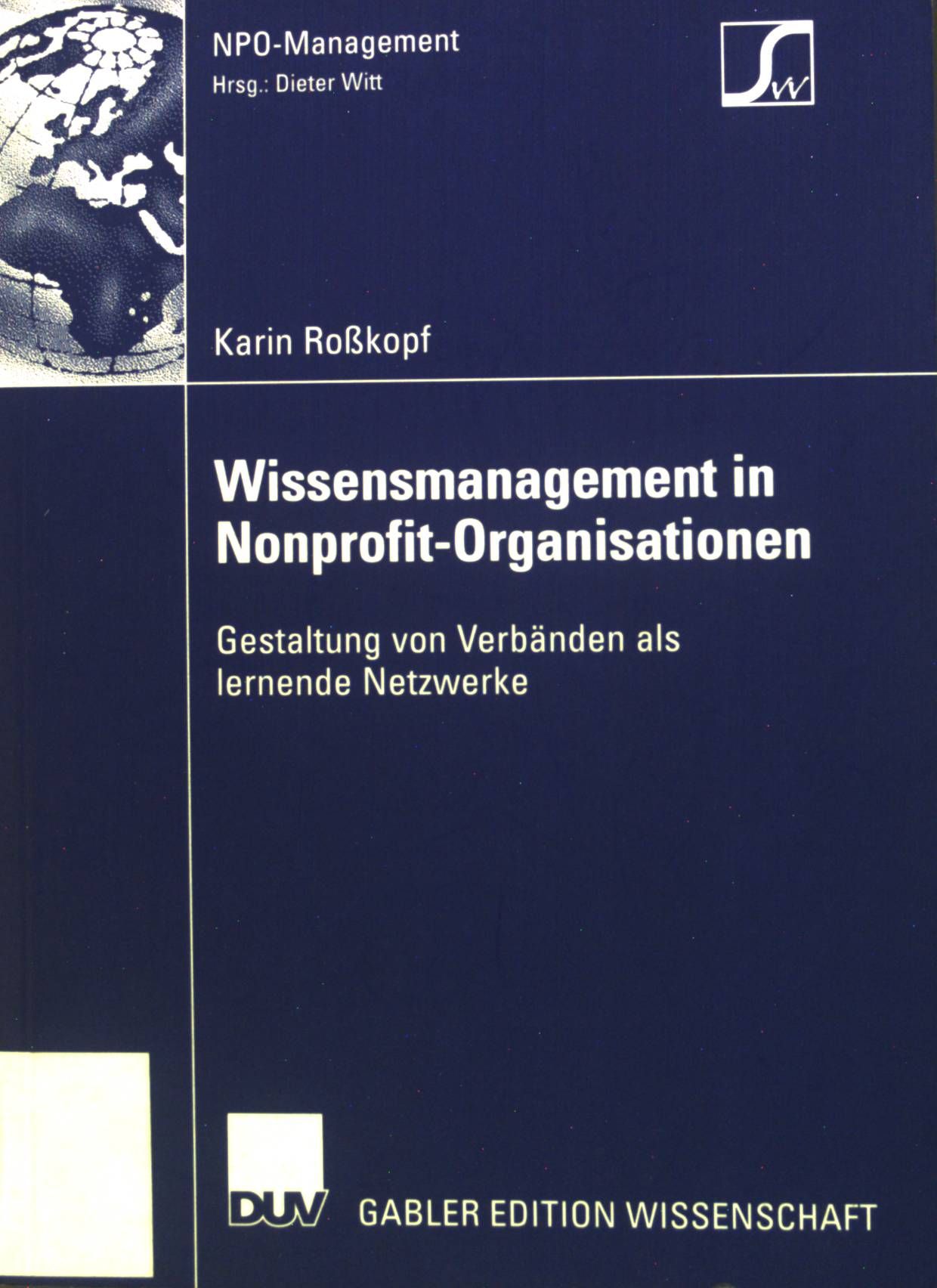 Wissensmanagement in Nonprofit-Organisationen : Gestaltung von Verbänden als lernende Netzwerke