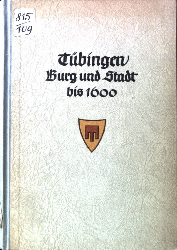 Tübingen. Burg und Stadt bis 1600