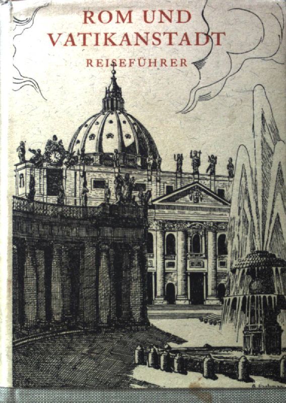 Rom und Vatikanstadt : Handbuch zum Besuche der Vatikanstadt, der Stadt Rom u. ihrer Umgebung