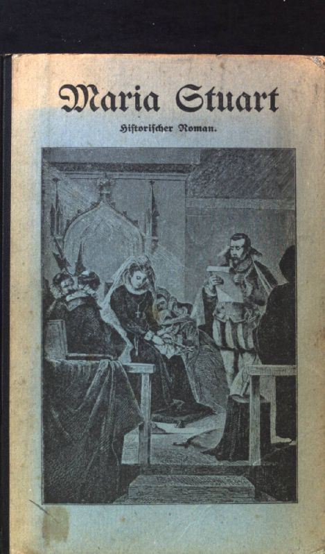 Maria Stuart. Die Märtyrin auf Schottlands Königsthron