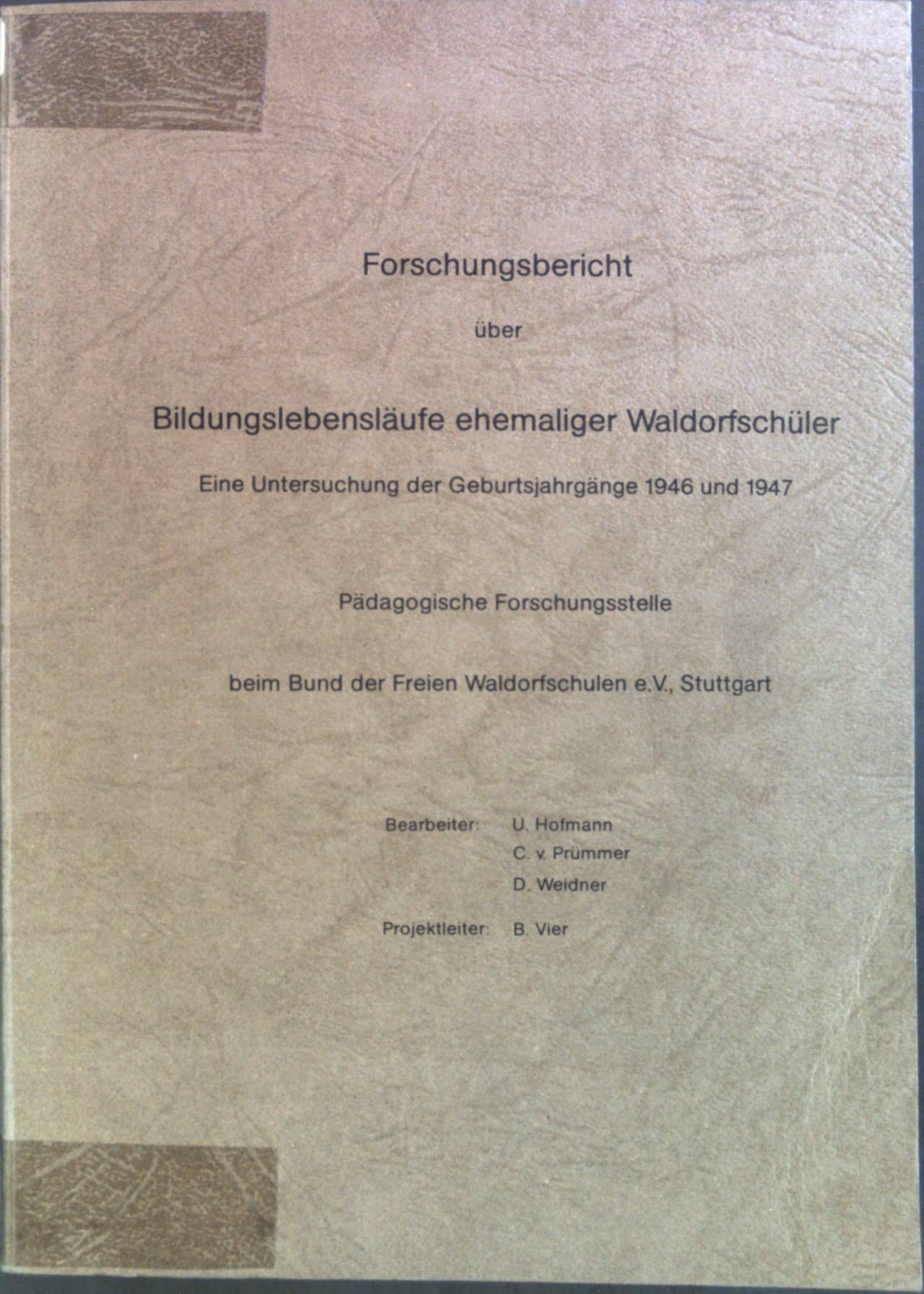 Forschungsbericht über Bildungslebenläufe ehemaliger Waldorfschüler: Eine Untersuchung der Geburtsjahrgänge 1946 und 1947