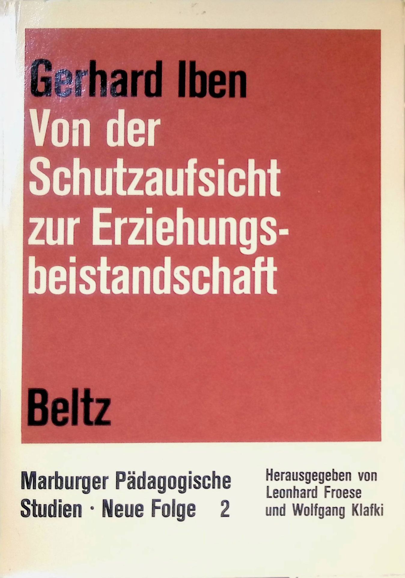 Von der Schutzaufsicht zur Erziehungsbeistandschaft: Idee und Wirklichkeit einer sozialpädagogischen Maßnahme