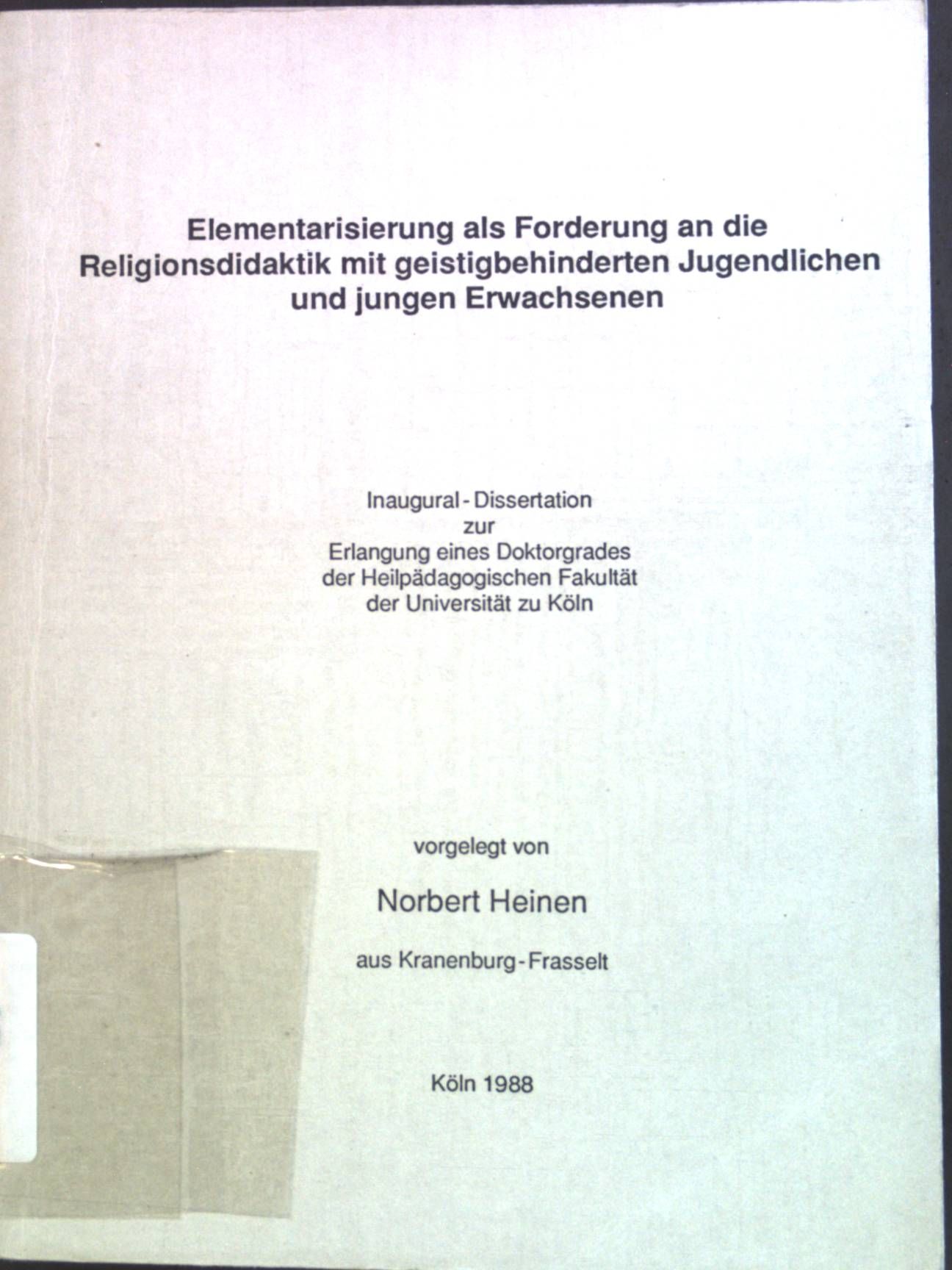 Elementarisierung als Forderung an die Religionsdidaktik mit geistigbehinderten Jugendlichen und jungen Erwachsenen