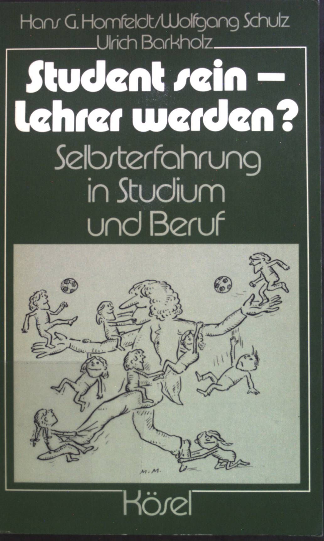 Student sein - Lehrer werden? : Selbsterfahrung in Studium u. Beruf