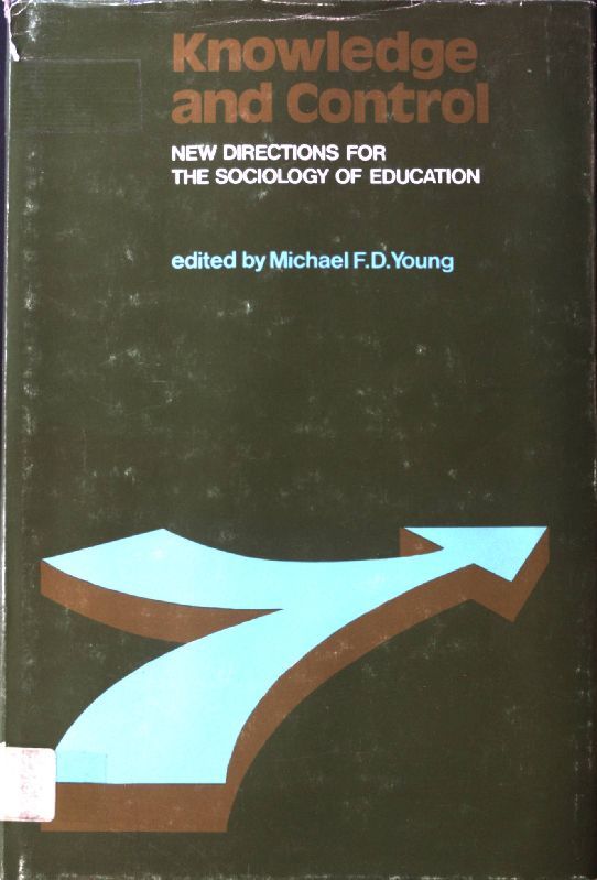 Knowledge and Control. New Directions for the Sociology of Education