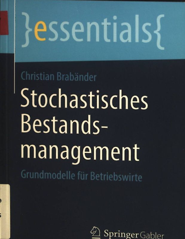 Stochastisches Bestandsmanagement : Grundmodelle für Betriebswirte