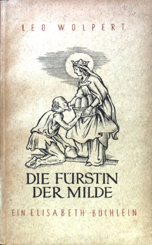 Die Fürstin der Milde : Ein Elisabethbüchlein