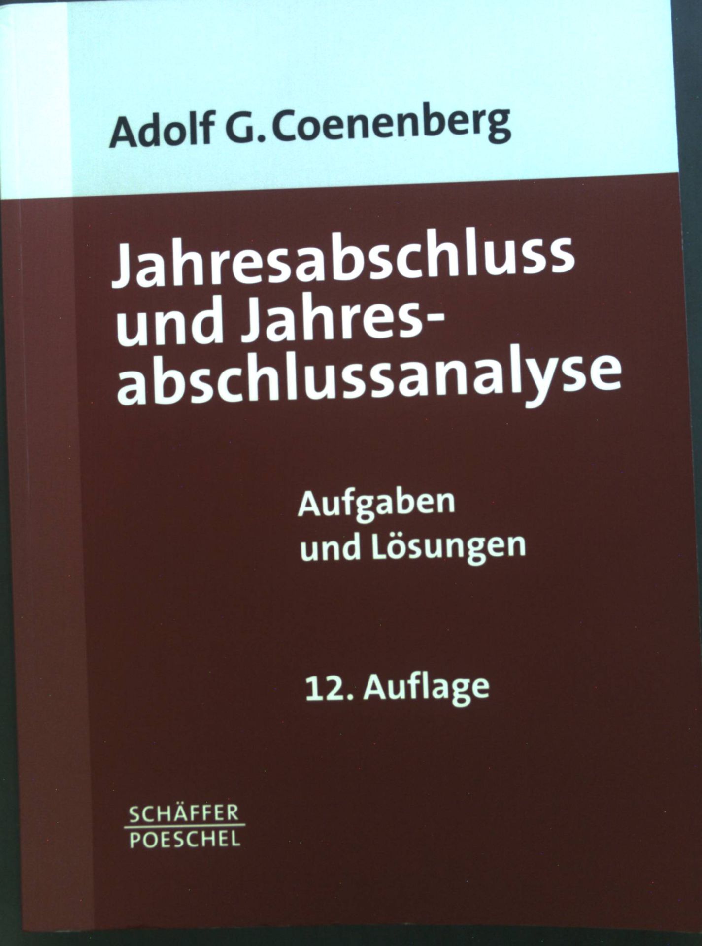 Jahresabschluss und Jahresabschlussanalyse : Aufgaben und Lösungen