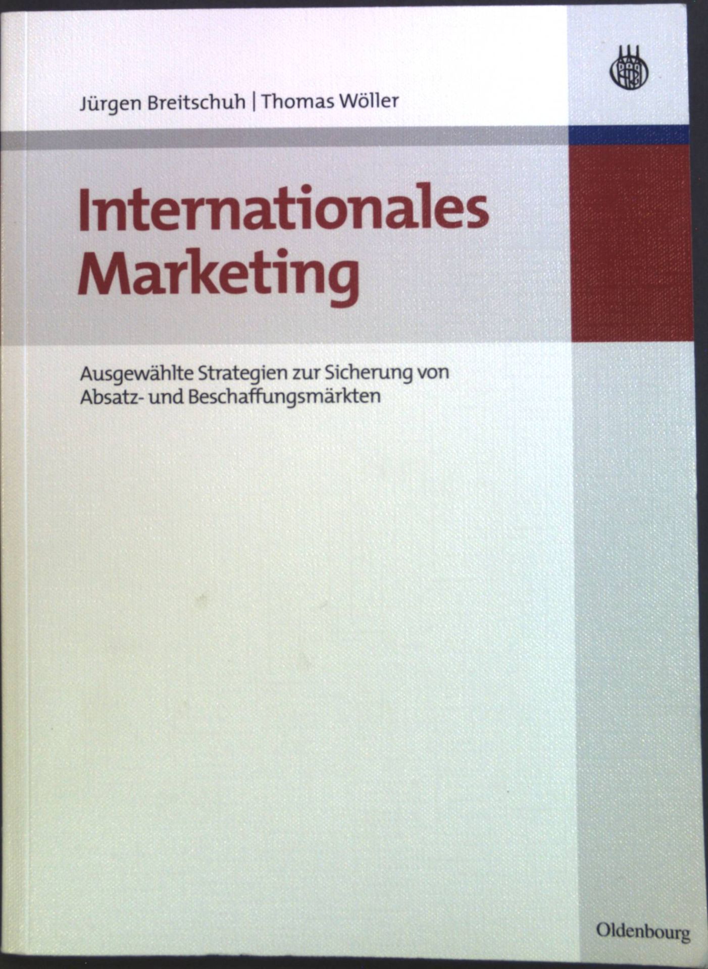 Internationales Marketing : Ausgewählte Strategien zur Sicherung von Absatz- und Beschaffungsmärkten