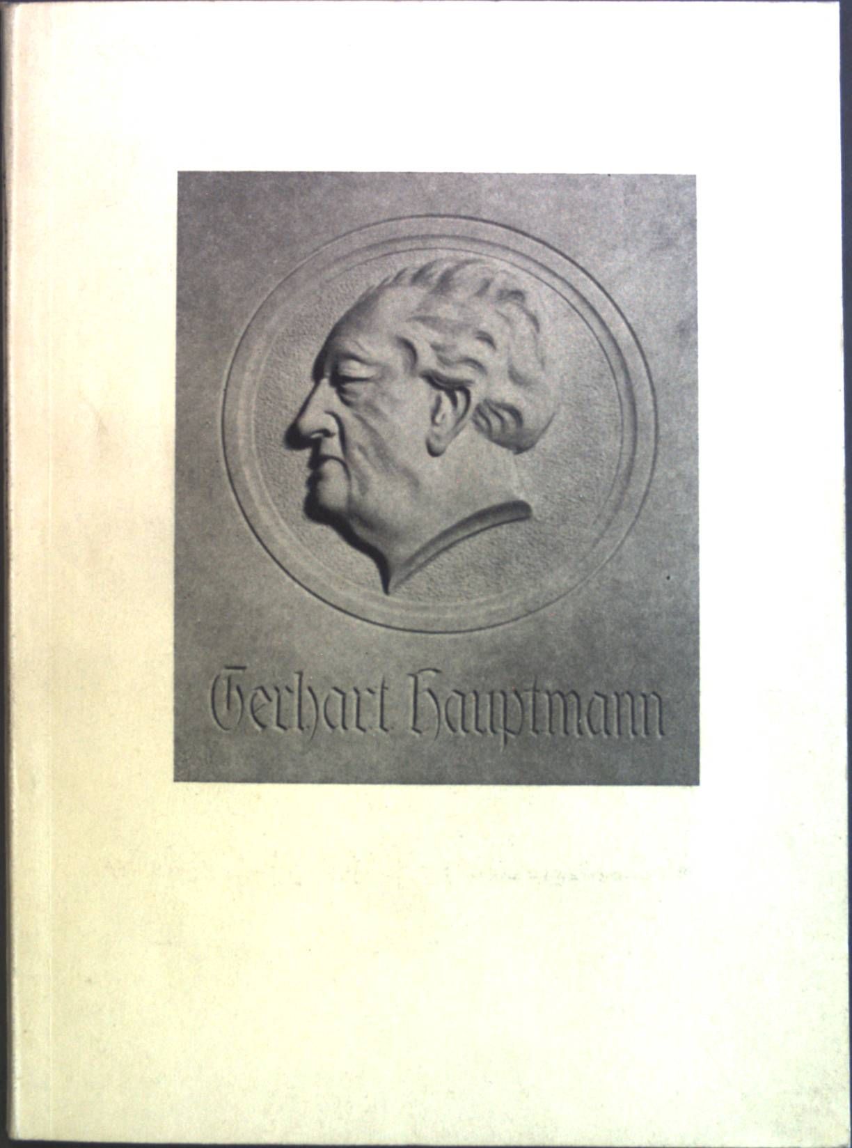 Gerhart Hauptmann : Ein schlesischer Dichter. Zur 100. Wiederkehr seines Geburtstages, 15. Nov. 1862