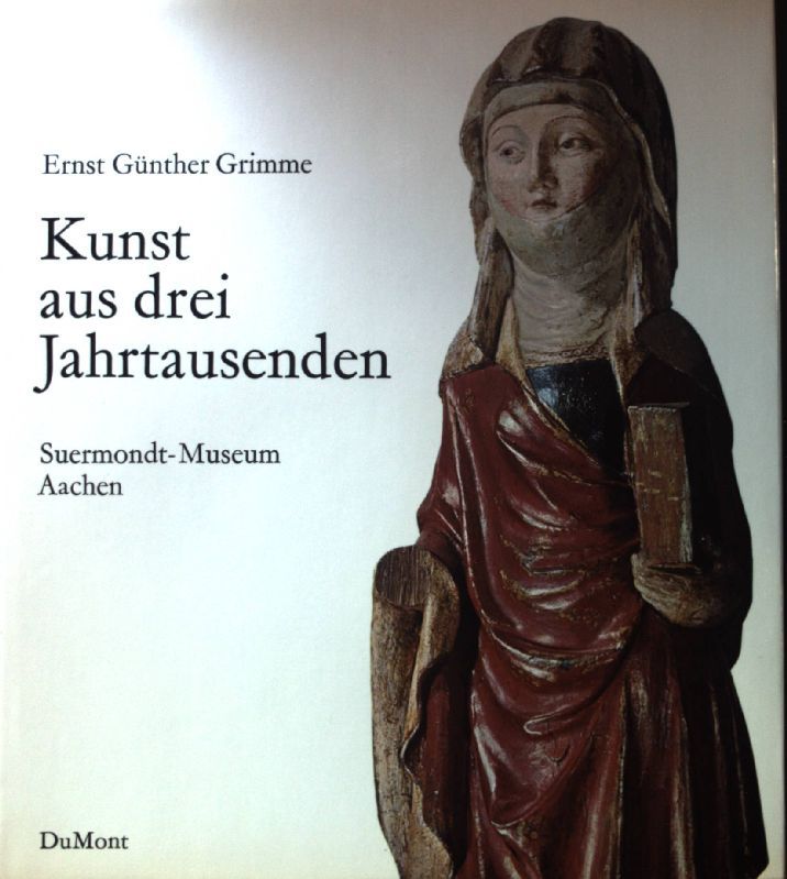 Kunst aus drei Jahrtausenden. Das Suermondt-Museum in Aachen