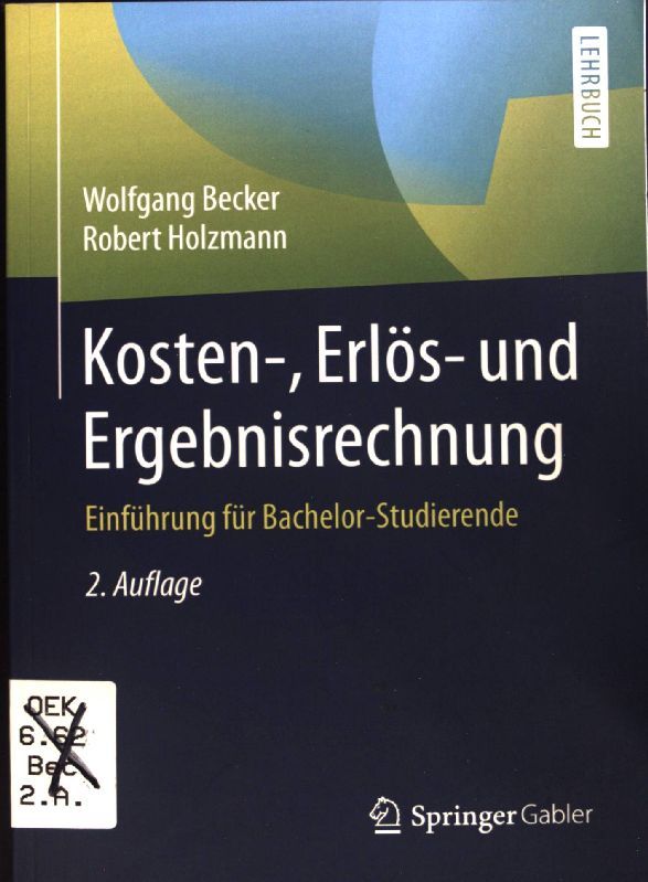 Kosten-, Erlös- und Ergebnisrechnung : Einführung für Bachelor-Studierende