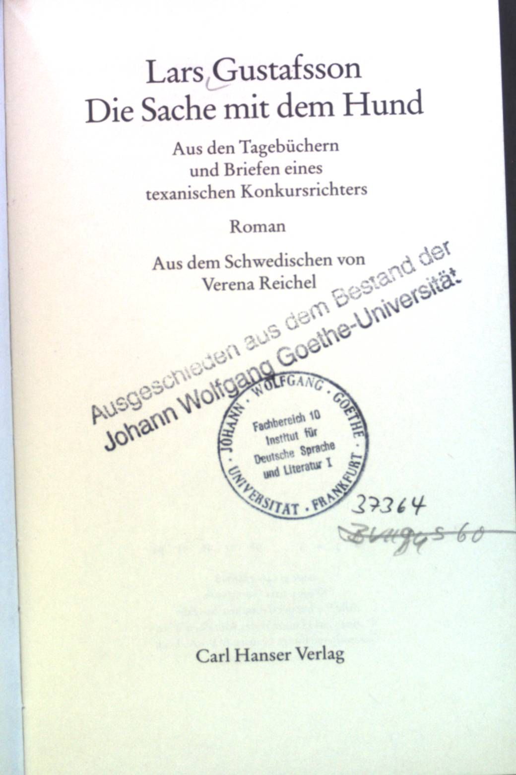 Die Sache mit dem Hund : Aus den Tagebüchern und Briefen eines texanischen Konkursrichters. Roman