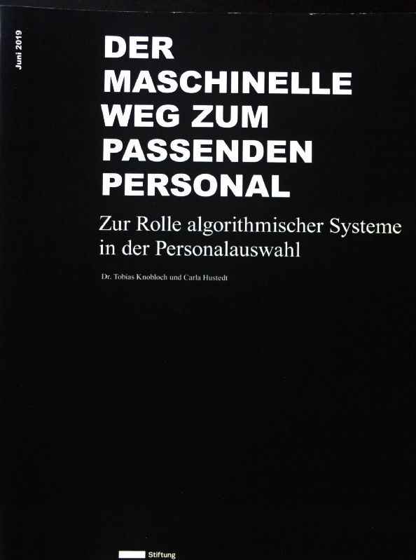 Der maschinelle Weg zum passenden Personal : zur Rolle algorithmischer Systeme in der Personalauswahl