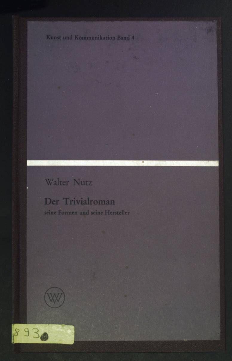 Der Trivialroman, seine Formen und seine Hersteller. Ein Beitrag zur Literatursoziologie