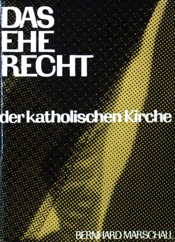 Das Eherecht der katholischen Kirche