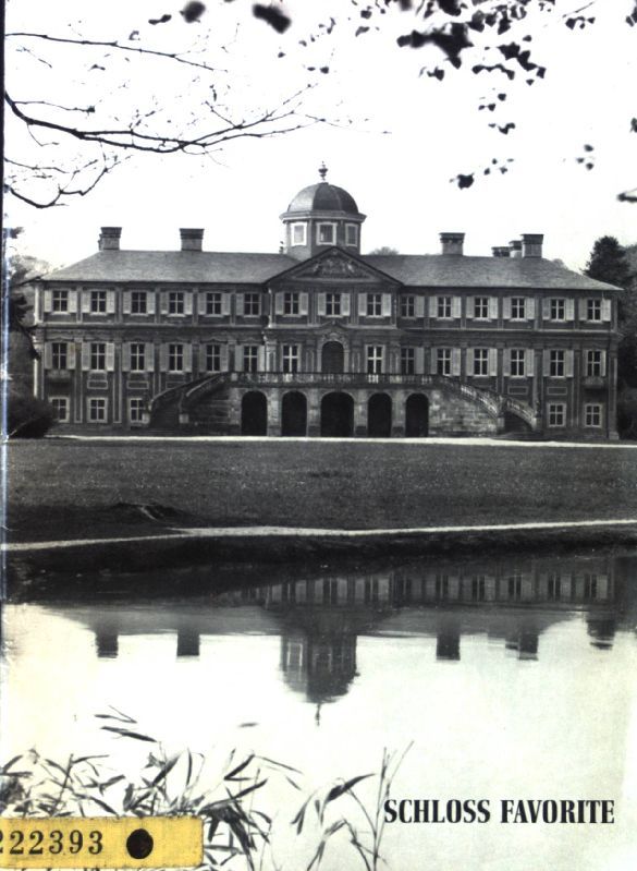 Schloss Favorite : Amtlicher Führer durch d. Lustschloss d. Markgräfin Sibylla Augusta von Baden-Baden