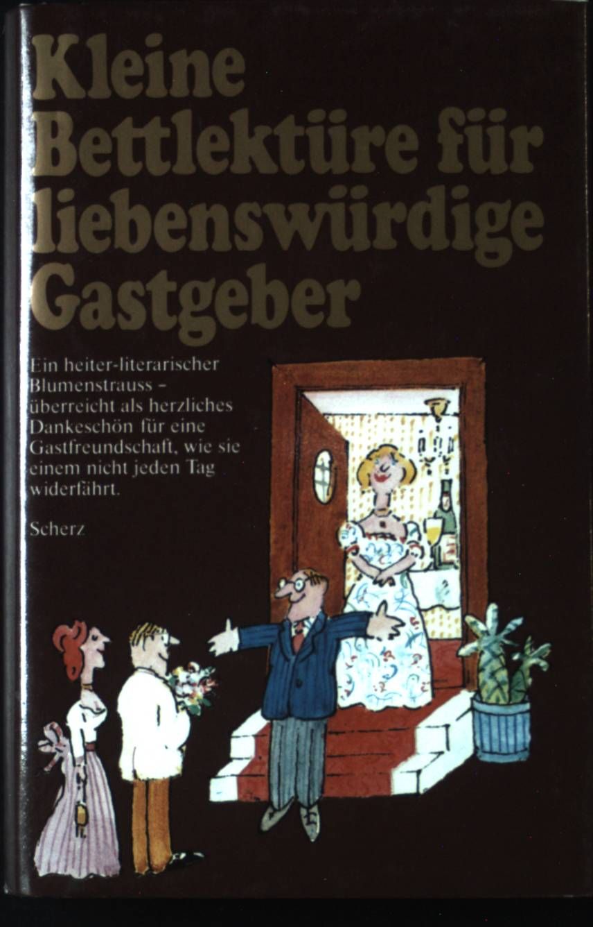 Gastereien bei Krulls - in : Kleine Bettlektüre für liebenswürdige Gastgeber - Ein heiter-literarischer Blumenstrauss - überreicht als herzliches Dankeschön für eine Gastfreundschaft, wie sie einem nicht jeden Tag widerfährt