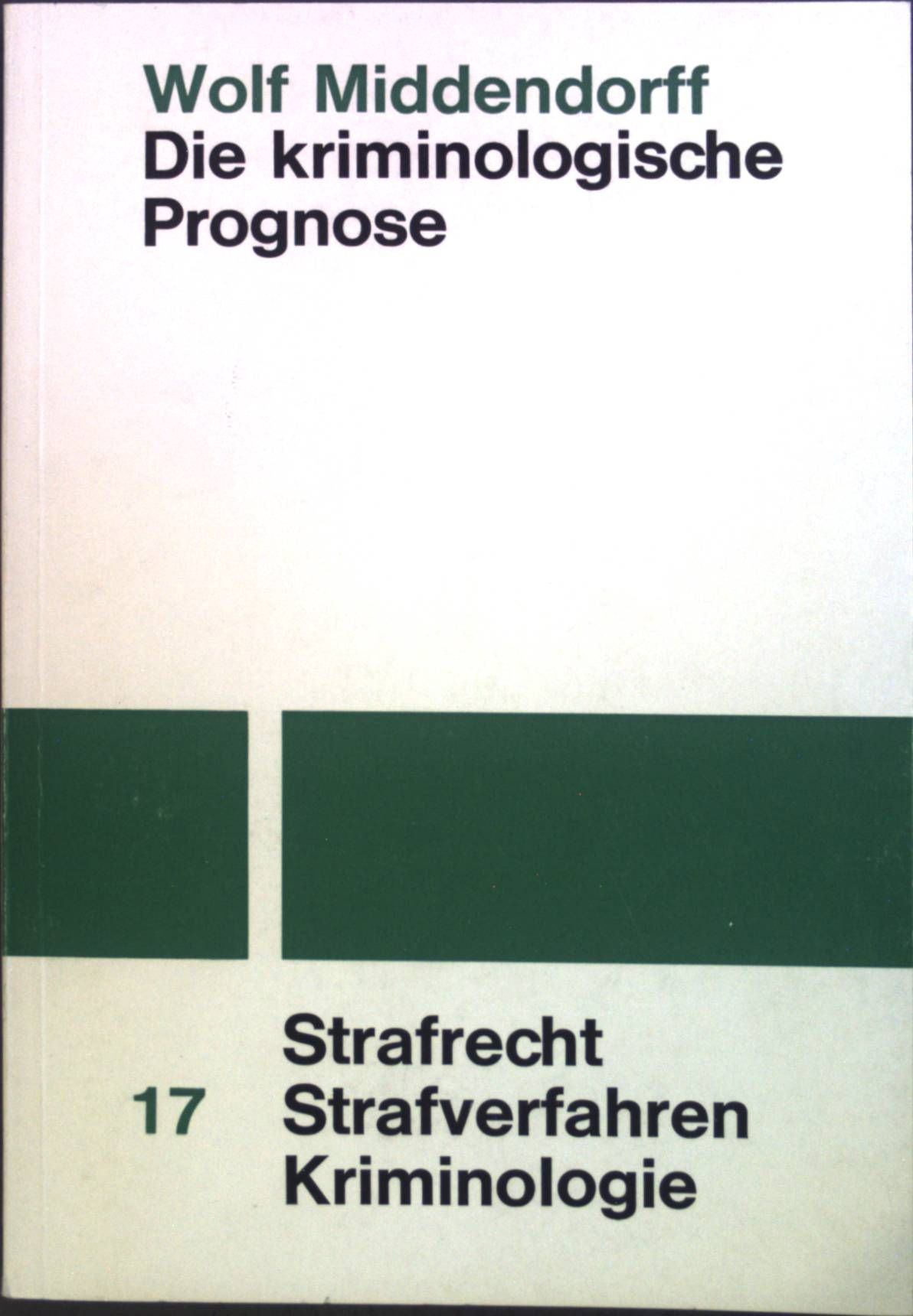 Die kriminologische Prognose in Theorie und Praxis