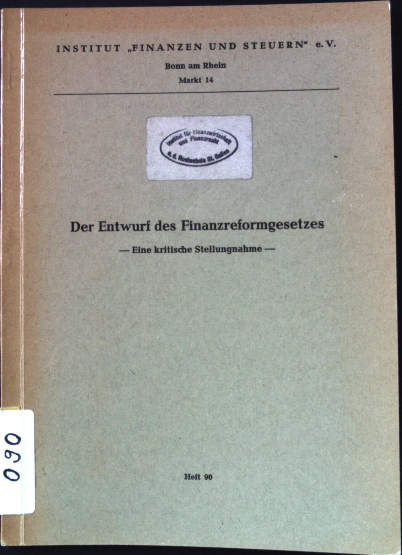 Der Entwurf des Finanzreformgesetzes - Eine kritische Stellungnahme. Heft 90