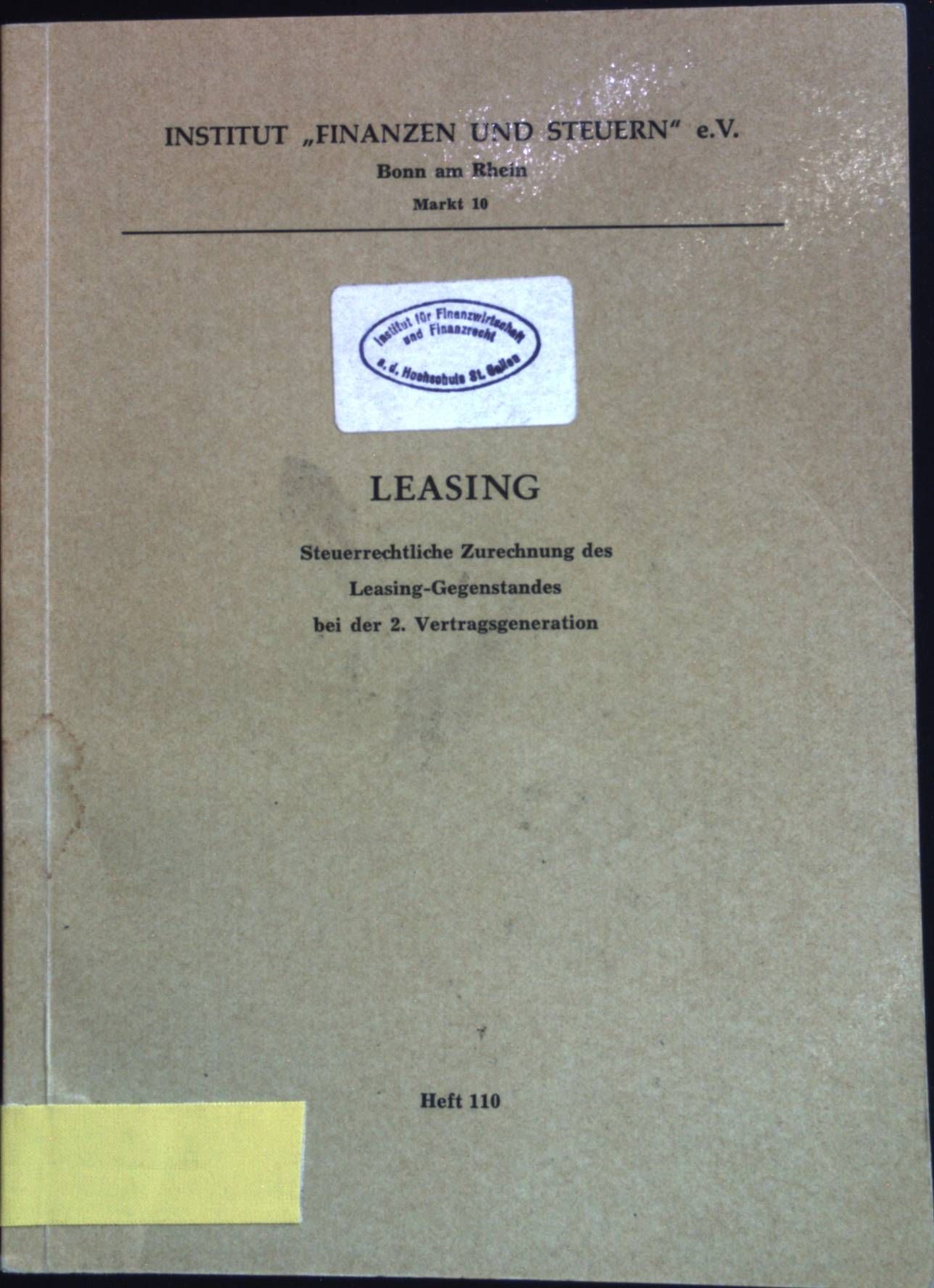 Leasing. Steuerrechtliche Zurechnung des Leasing-Gegenstandes bei der 2. Vertragsgeneration. Heft 110