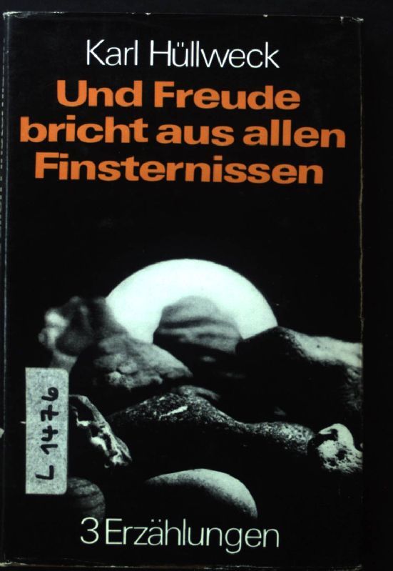 Und Freude bricht aus allen Finsternissen : 3 Erzählungen